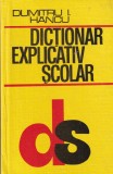 Dictionar Explicativ Scolar Dumitru I. Hancu - Definitii Limbă Romană, Pronunție, Gramatică, Ortografie - 518 Pagini, Cartonată, 1997