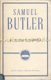 Si Tu Vei Fi Tarina - Samuel Butler, Editura de Stat, 1967, Clasicii Literaturii Universale, Roman