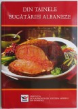 Din tainele bucatariei albaneze: 140 retete traditionale - Carte de bucate