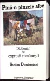 PANA-N PANZELE ALBE. DICTIONAR DE EXPRESII ROMANESTI-STELIAN DUMISTRACEL-346934