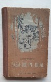 Alexei Musatov &ndash; Casa de pe deal, Editura Tineretului, 1954 &ndash; cartonată, cu ilustrații