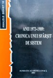 Analele Sighet 10 . Anii 1973-1989: Cronica unui sf&acirc;rșit de sistem.