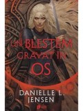 Un blestem gravat in os. Al doilea volum din seria Saga celor Nesortiti/Danielle L. Jensen