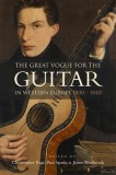 The Great Vogue for the Guitar in Western Europe: 1800-1840