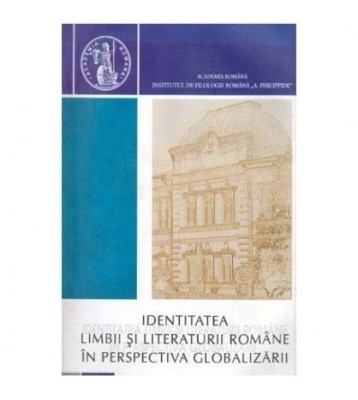 colectiv - Identitatea limbii si literaturii romane in perspectiva foto