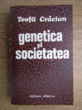 Teofil Craciun - Genetica si societatea