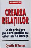 Crearea relatiilor. O deprindere pe care scolile au uitat sa ne invete - Cynthia d'Amour