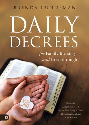 Daily Decrees for Family Blessing and Breakthrough: Defeat the Assignments of Hell Against Your Family and Create Heavenly Atmospheres in Your Home foto