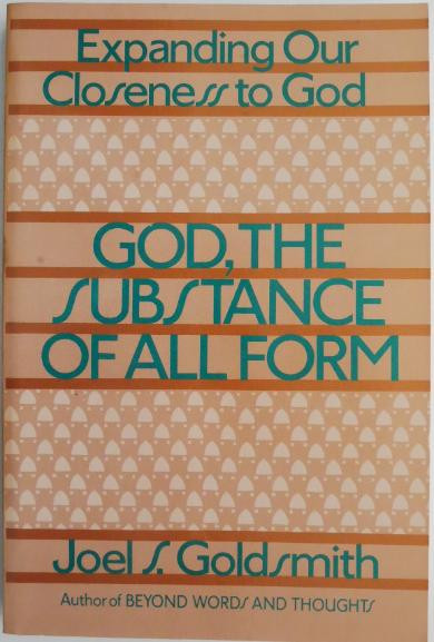 God, the Substance of All Form &ndash; Joel S. Goldsmith