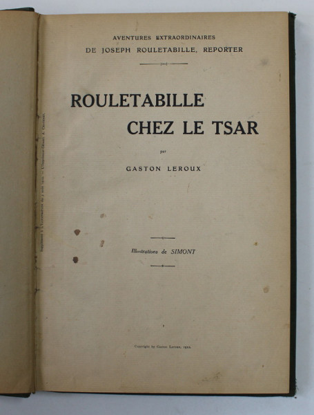 ROULETABILLE CHEZ LE TSAR par GASTON LEROUX , illustrations de SIMONT , 1912