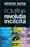 Nestor Rates - Romania: revolutia incalcita
