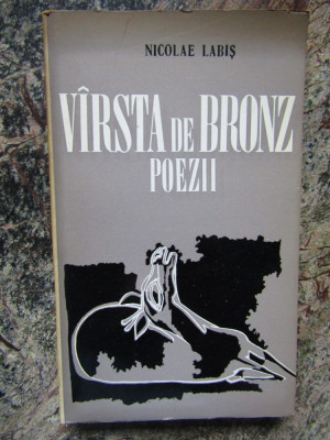 NICOLAE LABIS - VARSTA DE BRONZ, POEZII foto