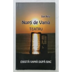 NOPTI DE VAMA , EXISTA VAMA DUPA BAC , TEATRU de DAN NITA , 2018