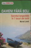 OAMENI FARA BOLI. SECRETUL LOMGEVITATII IN 7 LOCURI ALE LUMII-MURIEL LEVET-248197