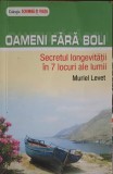 OAMENI FARA BOLI. SECRETUL LOMGEVITATII IN 7 LOCURI ALE LUMII-MURIEL LEVET