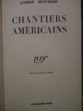 Andre Maurois - Chantiers americains (Editia: 1933)