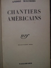 Andre Maurois - Chantiers americains (Editia: 1933) foto