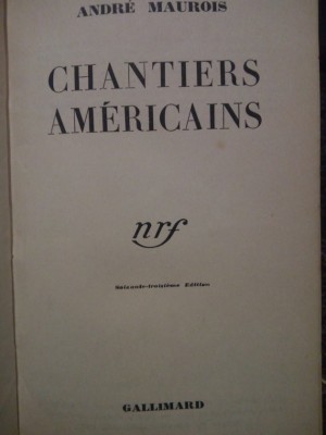 Andre Maurois - Chantiers americains (Editia: 1933) foto