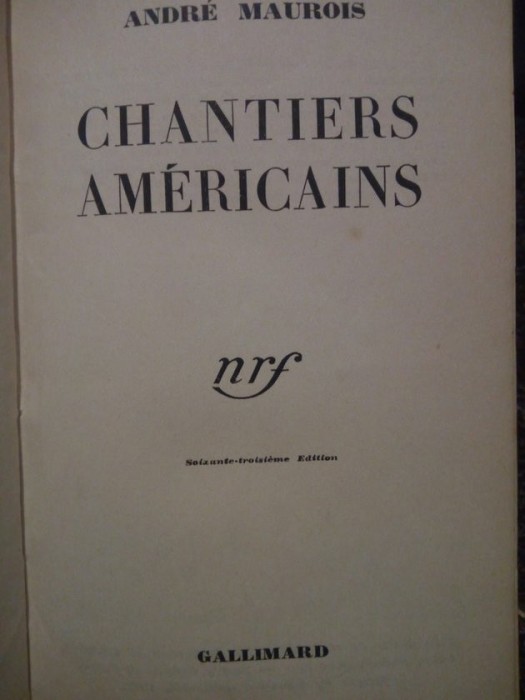Andre Maurois - Chantiers americains (Editia: 1933)