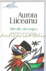 Nici Alb, Nici Negru - Aurora Liiceanu, Polirom, Editia a II-a, Roman, Radiografia unui Sat Romanesc, 9789734654291