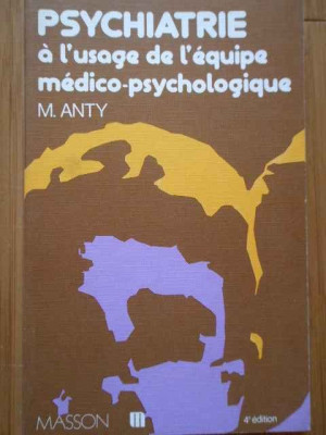 Psychiatrie A L&amp;#039;usage De L&amp;#039;equipe Medico-psychologique - M. Anty ,289180 foto