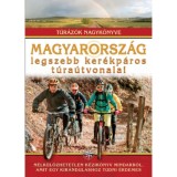 Magyarorsz&aacute;g legszebb ker&eacute;kp&aacute;ros t&uacute;ra&uacute;tvonalai - T&uacute;r&aacute;z&oacute;k nagyk&ouml;nyve - Dr. Nagy Bal&aacute;zs