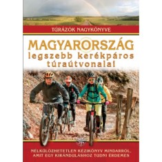 Magyarorsz&aacute;g legszebb ker&eacute;kp&aacute;ros t&uacute;ra&uacute;tvonalai - T&uacute;r&aacute;z&oacute;k nagyk&ouml;nyve - Dr. Nagy Bal&aacute;zs
