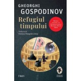Refugiul timpului - Gheorghi Gospodinov