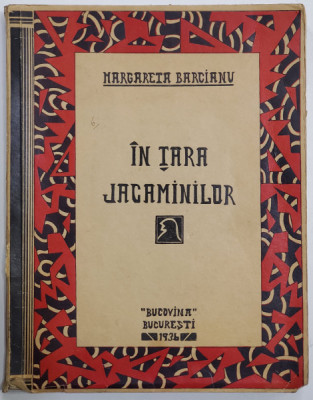 IN TARA JACAMINILOR de MARGARETA BARCIANU, ILUSTRATIILE DE AUTOARE , 1936 foto