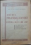 1941 DRUMUL TRANSILVANIEI IN ULTIMA SUTA DE ANI Prof Univ Dr VALERIU MOLDOVAN