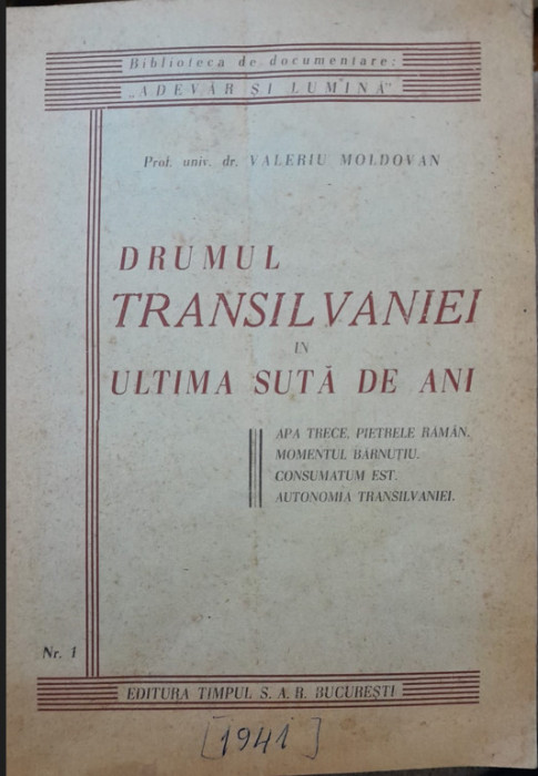 1941 DRUMUL TRANSILVANIEI IN ULTIMA SUTA DE ANI Prof Univ Dr VALERIU MOLDOVAN