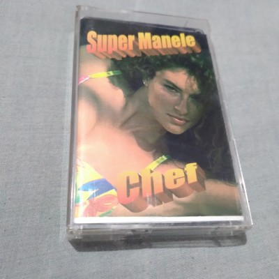 CASETA AUDIO MANELE SUPER MANELE CHEF ORIGINALA RARA!!!! foto