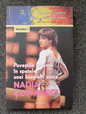 POVESTILE ASCUNSE IN SPATELE UNEI BIOGRAFII UNICE - NADIA COMANECI foto