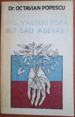 Octavian Popescu - Ing. Valeriu Popa mit sau Adevar? foto
