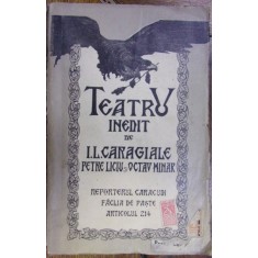 TEATRU INEDIT de I.L. CARAGIALE, PETRE LICIUL SI OCTAV MINAR (1923)