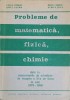 PROBLEME DE MATEMATICA, FIZICA, CHIMIE, DATE LA CONCURSURILE DE ADMITERE IN TREAPTA A II-A DE LICEU IN ANII-174165
