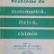 PROBLEME DE MATEMATICA, FIZICA, CHIMIE, DATE LA CONCURSURILE DE ADMITERE IN TREAPTA A II-A DE LICEU IN ANII-174165