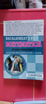MATEMATICA FILIERA TEHNOLOGICA EXERCITII RECAPITULATIVE TESTE MARIUS BURTEA foto
