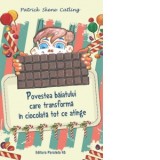 Povestea baiatului care transforma in ciocolata tot ce atinge - Patrick Skene Catling, Laura Poanta