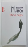 PLICUL NEGRU de NORMAN MANEA , 2024