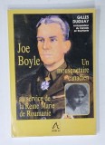 JOE BOYLE, UN MOUSQUETAIRE CANDAIEN AU SERVICE DE LA REINE MARIE DE ROUMANIE par GILLES DUGUAY, 1998