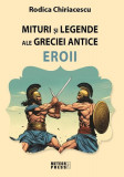 Miturile şi legendele ale Greciei antice - Eroii - Paperback brosat - Meteor Press