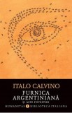 Furnica argentiniana si alte povestiri - Italo Calvino