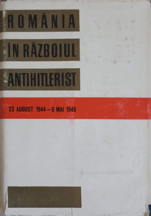ROMANIA IN RAZBOIUL ANTIHITLERIST-V. ANESCU, C. ANTIP SI COLAB.-218924