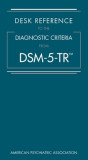 Desk Reference to the Diagnostic Criteria from Dsm-5-Tr(tm)