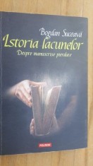Istoria lacunelor Despre manuscrisele pierdute- Bogdan Suceava foto