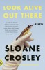 Look Alive Out There: Essays