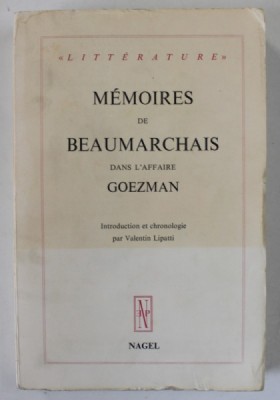 MEMOIRES DE BEAUMARCHAIS DAND L &amp;#039;AFFAIRE GOEZMAN , introduction et chronologie par VALENTIN LIPATTI , 1974 foto