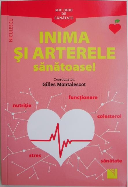 Inima si arterele sanatoase! - Gilles Montalescot (coord.)