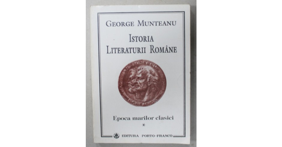 ISTORIA LITERATURII ROMANE , VOLUMUL I : EPOCA MARILOR CLASICI de ...
